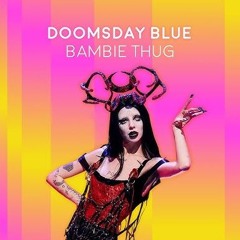 BAMBIE THUG - DOOMSDAY BLUE