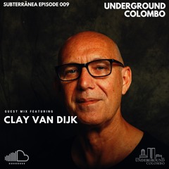 Subterrânea Episode 009 - Clay Van Dijk