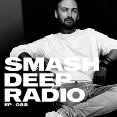 Jaxx Inc. Presents Smash Deep Radio ep. 088