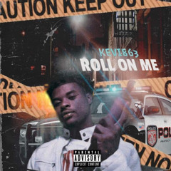 Kevi863 - Roll On Me (New Music)