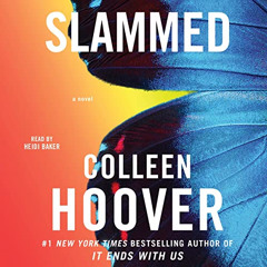 Get KINDLE 🎯 Slammed: A Novel by  Colleen Hoover,Heidi Baker,Simon & Schuster Audio