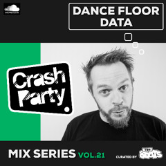 Dance Floor Data VOL.21 - Crash Party