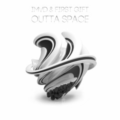 iMVD & First Gift - Outta Space