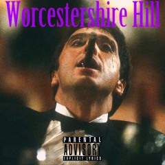 Worcestershire Hill(Ft. KIDDOTHEGREAT)