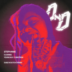 Cloonee, Young M.A & InntRaw - Stephanie (Dubz n Dutchz Remix)