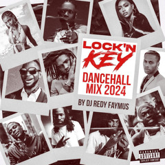 LOCK 'N KEY DANCEHALL MIX 2024