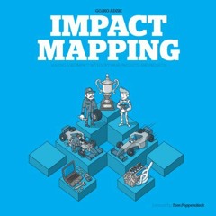 [ACCESS] [EPUB KINDLE PDF EBOOK] Impact Mapping: Making a big impact with software pr