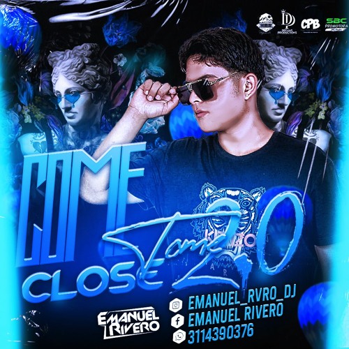 Set- Come Close To Me 2.0 (Bday Bash Emanuel Henao)