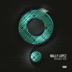 Wally Lopez - Invisible Men (Extended Mix)