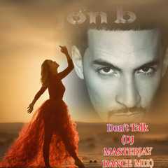 DON'T TALK (DJ MASTERJAY DANCE MIX)