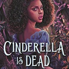 VIEW [EPUB KINDLE PDF EBOOK] Cinderella Is Dead by  Kalynn Bayron 📰