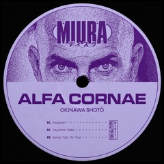 PREMIERE: Alfa Cornae - Sensei Told Me That [Miura Records]