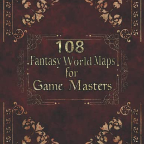 READ EPUB 📑 108 Fantasy World Maps for Game Masters: Unique Regional Maps, GM aid fo