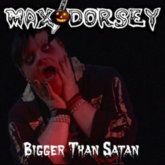 BIgger Than Satan (Demo)
