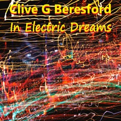 Clive G Beresford - In Electric Dreams