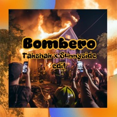 Takshak, Sunnyside - Bombero (Club Edit)