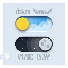DJ Oskar & Angel Garcia DJ - Fine Day