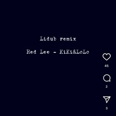 Lidub remix  - RED LEE - KiKi&LoLo