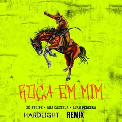 Zé Felipe,Ana Castela E Luan Pereira LP - Roça Em Mim (Hardlight Remix)DOWLOAD CLICK BUY