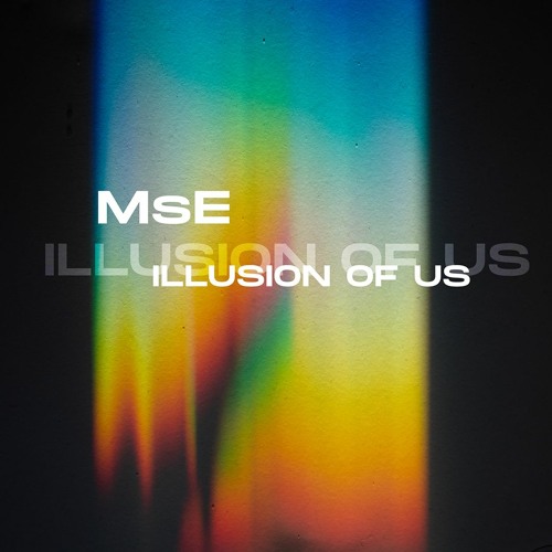 MsE - Illusion Of Us (Original Mix)