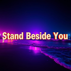 Stand Beside You (Forever) Extended Club Mix
