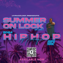 Summer On Lock Vol. 1 HipHop Mix 2024