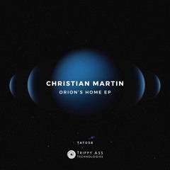 Christian Martin - Orion's Home (Preview Clip)