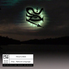 Faultlines E44 - Clay - Natural Language