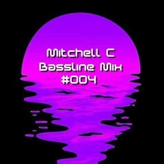Mitchell C - Bassline Mix - 004