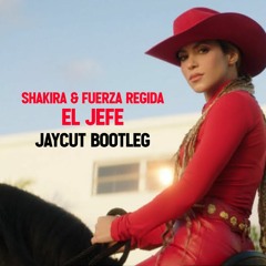 Shakira & Fuerza Regida - El Jefe (Jaycut Bootleg)