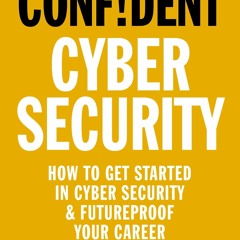 PDF/READ Confident Cyber Security: How to Get Started in Cyber Security and Futu