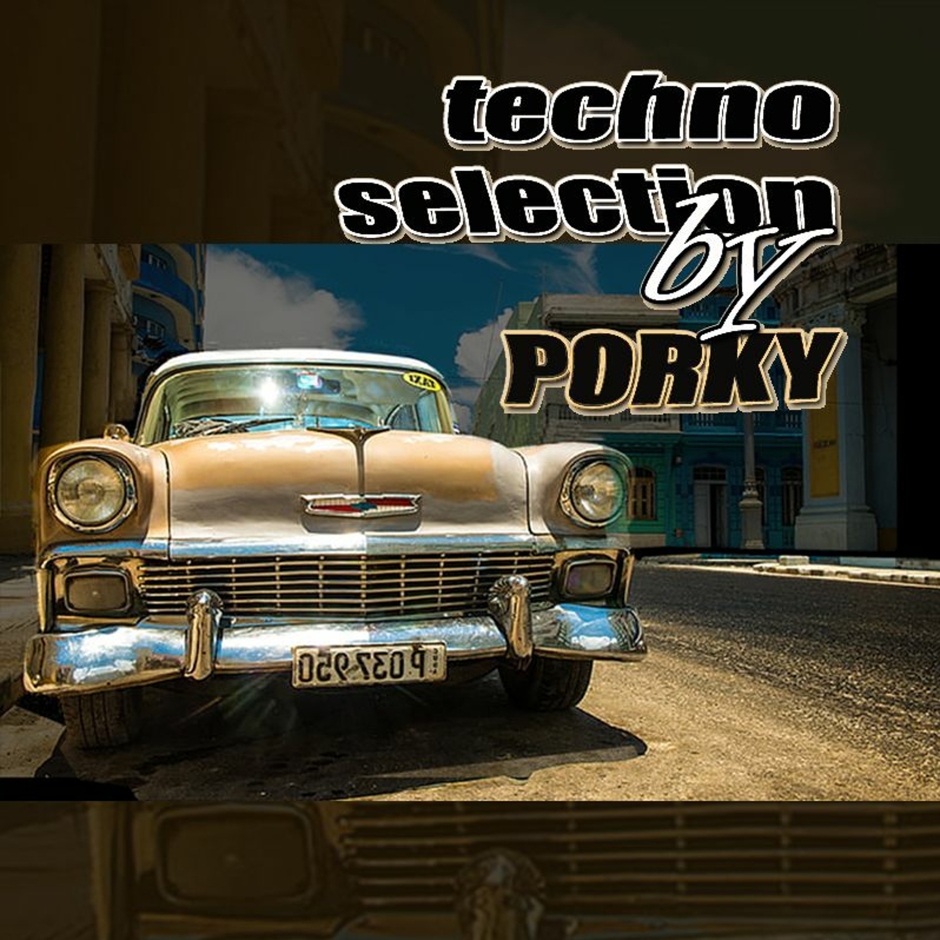 Techno Selection (Mixed By Porky) episode artwork
