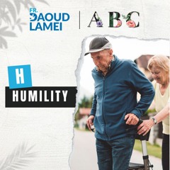 "H" Humility - ABC Christian Marriage - Fr. Daoud Lamei
