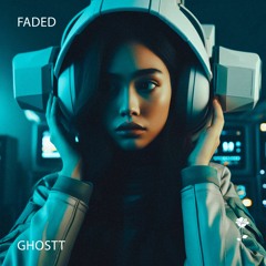 Ghostt - Faded (Extended Mix)