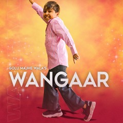 Wangaar- Golu Majhe Wala Ft. Candy Saab | Aken | Sagar | S-COAST RECORDS