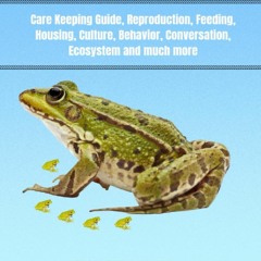 Read F.R.E.E [Book] White tree frog: Care Keeping Guide,  Reproduction,  Feeding,  Housing,  Cultu