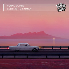 Young Dumbs - Cold Lights ft. Nancy [Future Bass Release]