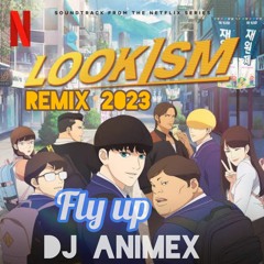Fly up - Lookism  OST (APARI3NCIAS) (webtoon) - Hwang Chang young ft. DOOR  Remix 2023 Dj Animex.mp3