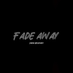 Fade Away
