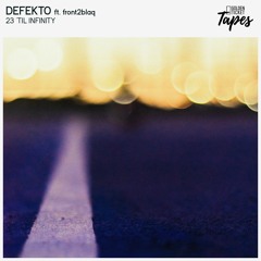Defekto ft. Front2blaq - 23 'Til Infinity