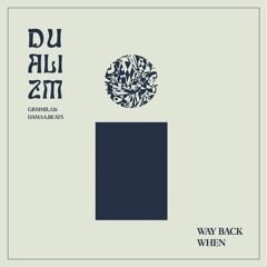 Dualizm - Way Back When (ft. grmm.126 & damaa.beats)