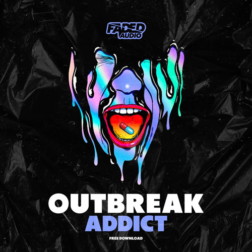 OUTBREAK - ADDICT (FREE DOWNLOAD)