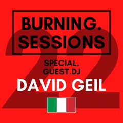 #22 - SPECIAL GUEST DJ - BURNING HOUSE SESSIONS - GROOVE/TECH/CLASSIC HOUSE MIXTAPE - BY DAVID GEIL