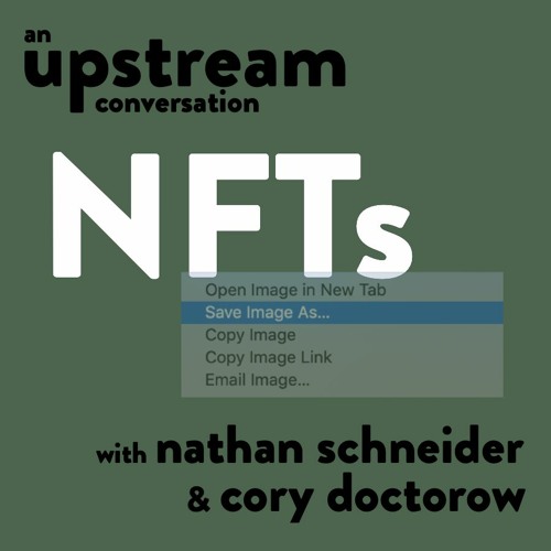 NFTs with Nathan Schneider and Cory Doctorow (In Conversation)