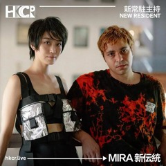 MIRA新伝統 / Tragic Rave(HKCR / Internet Public Radio)