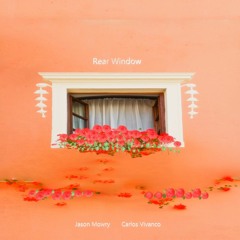Rear Window by Jason Mowry &  Carlos Vivanco