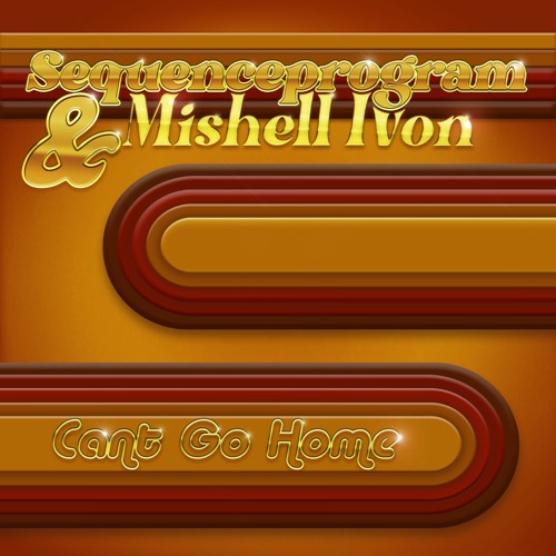 sequencePROGRAM & Mishell Ivon - Can't Go Home