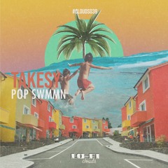 TAKESY - Pop Swmmm