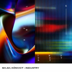 SH.AH, KONVICT - INDUSTRY