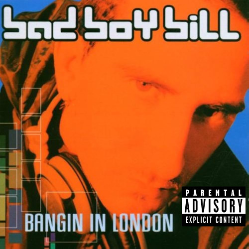 Bad Boy Bill - Bangin In London Full CD AI Enhanced